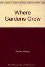 Where Gardens Grow
