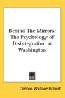 Behind The Mirrors The Psychology of Disintegration at Washington
