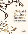 Cleanse Nurture Restore with Herbal Tea