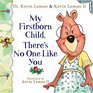 My Firstborn, There's No One Like You (Birth Order Books)