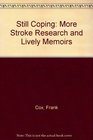 Still Coping More Stroke Research and Lively Memoirs