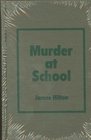 Murder at School