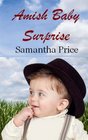 Amish Baby Surprise (Amish Baby Collection) (Volume 4)