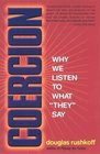 Coercion:  Why We Listen to What They Say