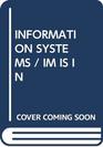 INFORMATION SYSTEMS / IM IS IN