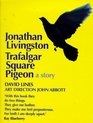 Jonathan Livingston Trafalgar Square Pigeon