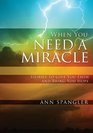 When You Need a Miracle Stories to Give You Faith and Bring You Hope