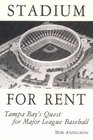 Stadium for Rent Tampa Bay's Quest for Major League Baseball