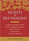 Secrets of SelfHealing Harness Nature's Power to Heal Common Ailments Boost Vitality and Achieve Optimum Wellness