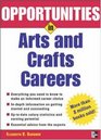 Opportunities in Arts  Crafts Careers revised edition