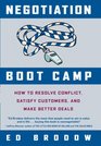 Negotiation Boot Camp How to Resolve Conflict Satisfy Customers and Make Better Deals