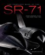 The Complete Book of the SR71 Every Aircraft Pilot and Story from 1963