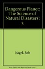 Dangerous Planet The Science of Natural Disasters 3