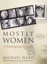 Mostly Women A Photographer's Life
