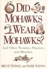 Did Mohawks Wear Mohawks and Other Wonders Plunders and Blunders