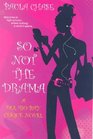 So Not The Drama: A Del Rio Bay Clique Novel
