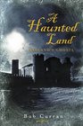 A Haunted Land Ireland's Ghosts