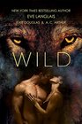 Wild: Catch a Tiger by the Tail / Wild Passions / Her Perfect Mates