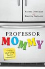 Professor Mommy Finding WorkFamily Balance in Academia