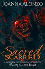 The Sacred Scarred: A modern-day Christian twist on Beauty & the Beast (The Beautiful Broken Collection) (Volume 1)