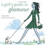 A Girl's Guide To Glamour