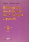 Bibliografia fundamental de la lengua espanola