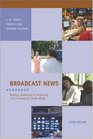 Broadcast News Handbook Writing Reporting Producing in a Converging Media World with Student CDROM and PowerWeb