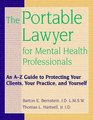 The Portable Lawyer for Mental Health Professionals An AZ Guide to Protecting Your Clients Your Practice and Yourself