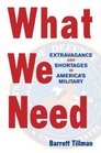What We Need Extravagance and Shortages in America's Military