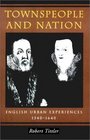 Townspeople and Nation English Urban Experiences 15401640