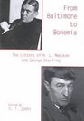 From Baltimore to Bohemia The Letters of H L Mencken and George Sterling
