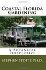 Coastal Florida Gardening A Botanical Perspective