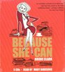 Because She Can (Audio CD) (Abridged)