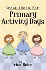 Great Ideas for Primary Activity Days