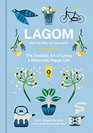 Lagom Not Too Little Not Too Much The Swedish Art of Living a Balanced Happy Life