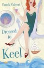 Dressed to Keel (Darcy Cavanaugh, Bk 1)