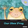 Let's Take Care of Our New Frog