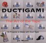Ductigami The Art of the Tape