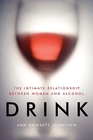 Drink: The Intimate Relationship Between Women And Alcohol