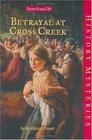 Betrayal at Cross Creek (American Girl History Mysteries)