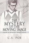 The Mystery of the Moving Image