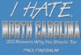 I Hate North Carolina 303 Reasons Why You Should Too