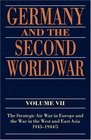 Germany and the Second World War Volume VII The Strategic Air War in Europe and the War in the West and East Asia 19431944/5