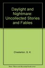Daylight and Nightmare Uncollected Stories and Fables