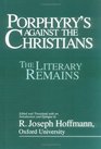 Porphyry's Against the Christians The Literary Remains