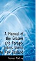 A Manual of the Grasses and Forageplants Useful to New Zealand