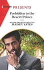 Forbidden to the Desert Prince (Royal Desert Legacy, Bk 1) (Harlequin Presents, No 4060)