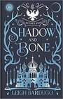 Shadow and Bone (Shadow and Bone, Bk 1)