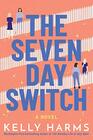 The Seven Day Switch A Novel