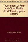 Tournament of Fear And Other Martial Arts Stories